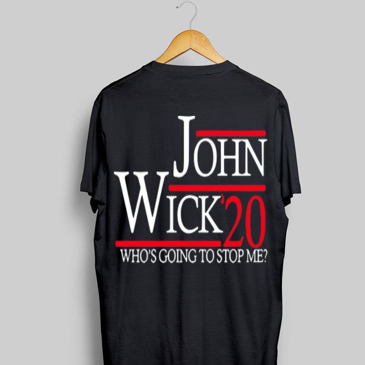 20 Who's Going To Stop Me John Wick shirt 9