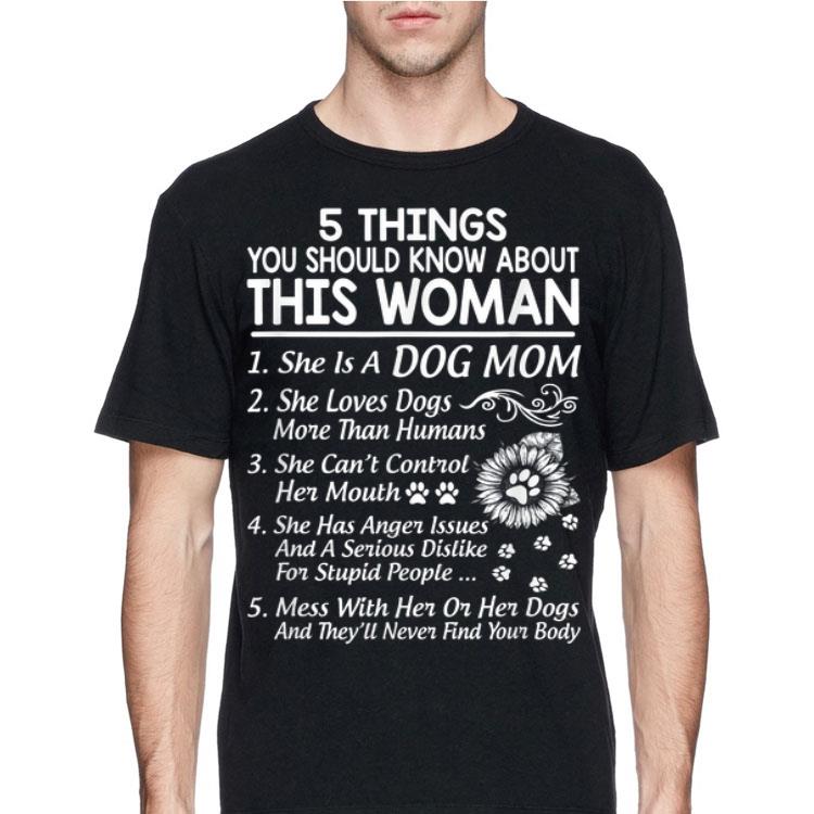 5 Things You Should Know About This Woman She Is A Dog Mom shirt 12 5 Things You Should Know About This Woman She Is A Dog Mom shirt