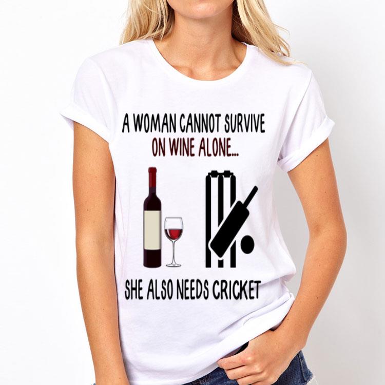 A Woman Cannot Survive On Wine Alone She Also Needs Cricket shirt 12 A Woman Cannot Survive On Wine Alone She Also Needs Cricket shirt