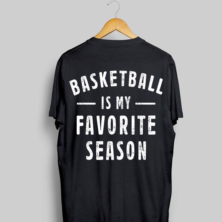 Basketball Is My Favorite Season shirt 9