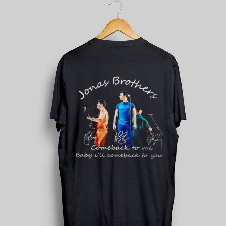 Comeback To Me Baby I'll Comeback To You Jonas Brothers Signature shirt 8