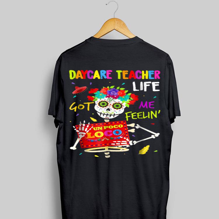 Daycare Teacher Life Got Me Feeling Un Poco Loco Skull shirt 8