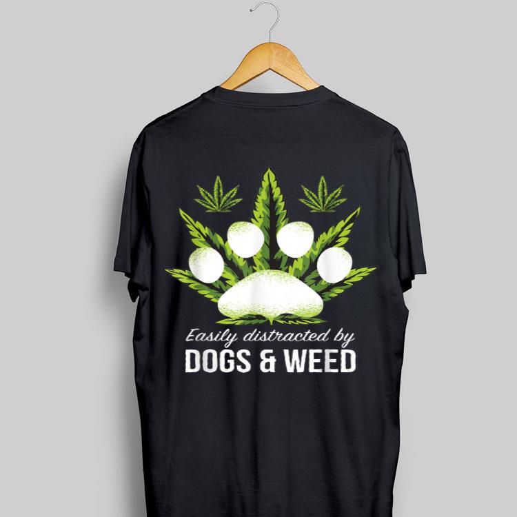 Easily Distracted By Dogs Weed shirt 8