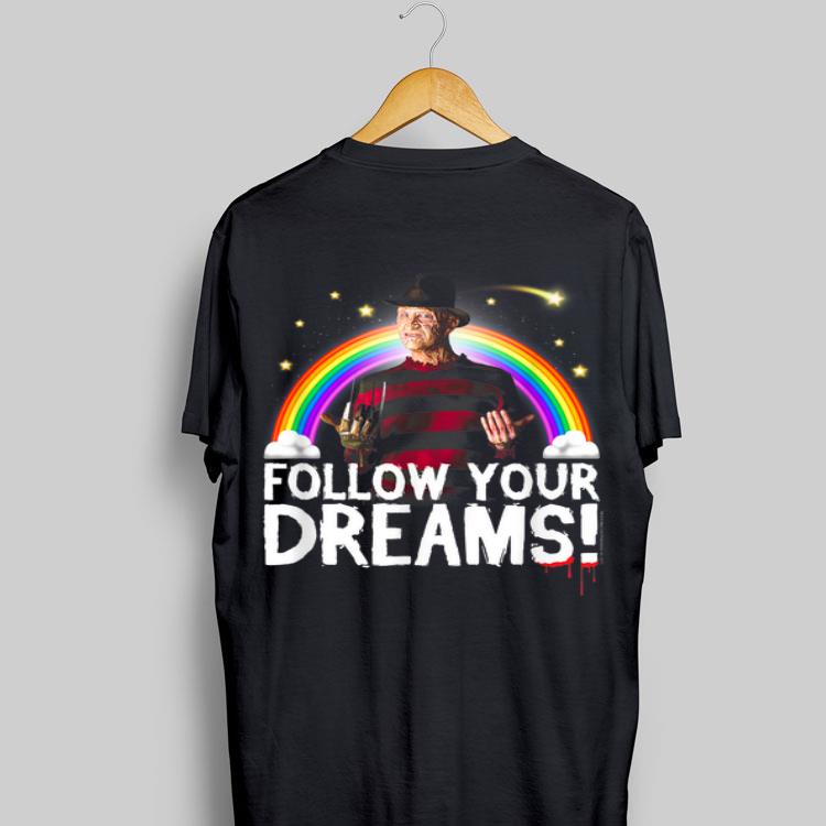 Freddy Krueger Follow Your Dreams shirt 8