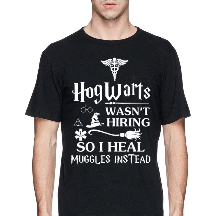 Hogwarts Wasn't Hiring So I Heal Muggles Instead shirt 12 Hogwarts Wasn't Hiring So I Heal Muggles Instead shirt
