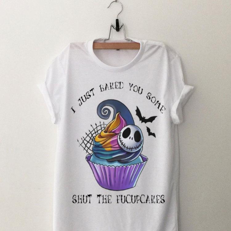 I Just Baked You Some Shut The Fucupcakes Jack Skellington shirt 9