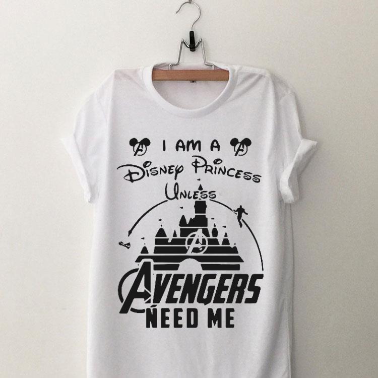 I'm A Disney Princess Unless Avengers Needs Me shirt 9