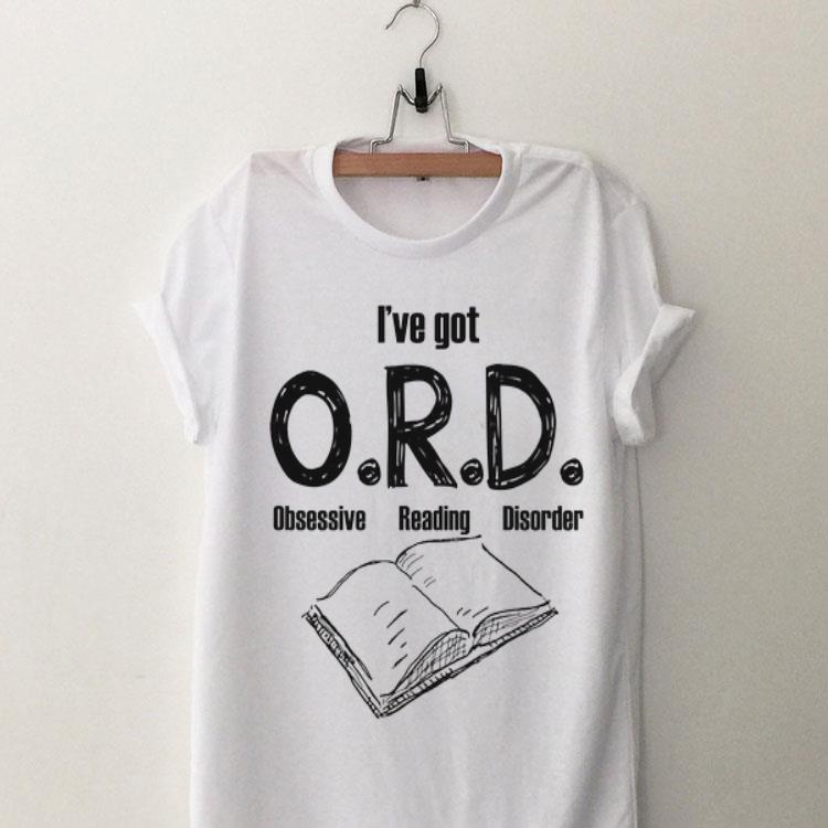 I've got O.R.D Obsessive Reading Disorder shirt 8