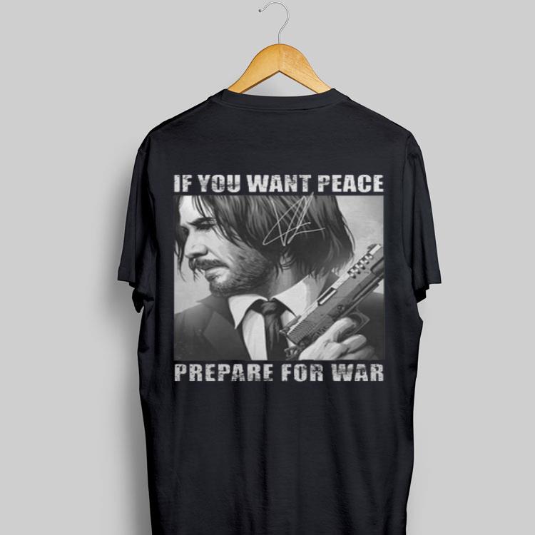 If You Want Peace Prepare For War John Wick Signature shirt 8