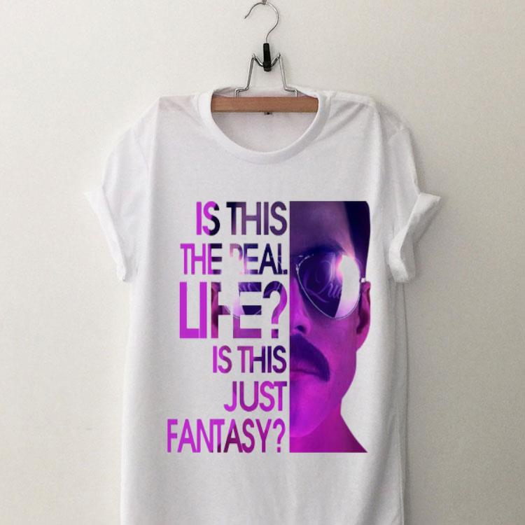 Is This The Real Life Is This Just Fantasy Freddie Mercury shirt 8