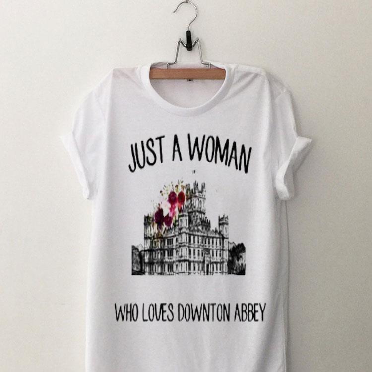 Just a woman who loves downton Abbey shirt 8