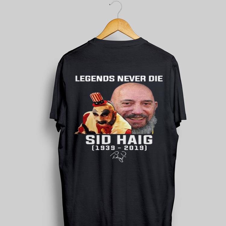 Legends never die Sid Haig Captain Spaulding 1993 2019 shirt 8