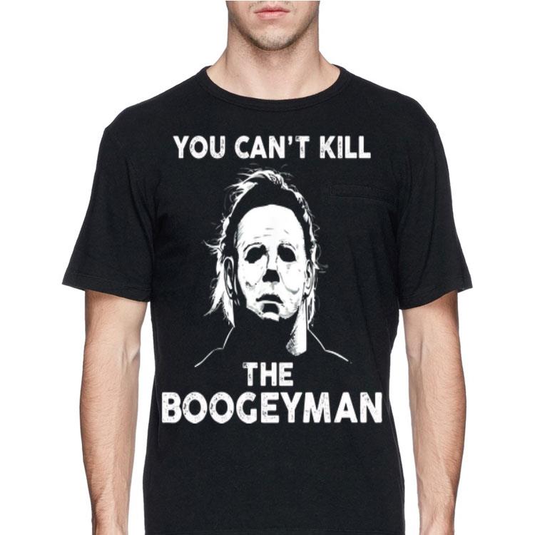 Micheal Myer You Can't Kill The Boogeyman shirt 12 Micheal Myer You Can't Kill The Boogeyman shirt