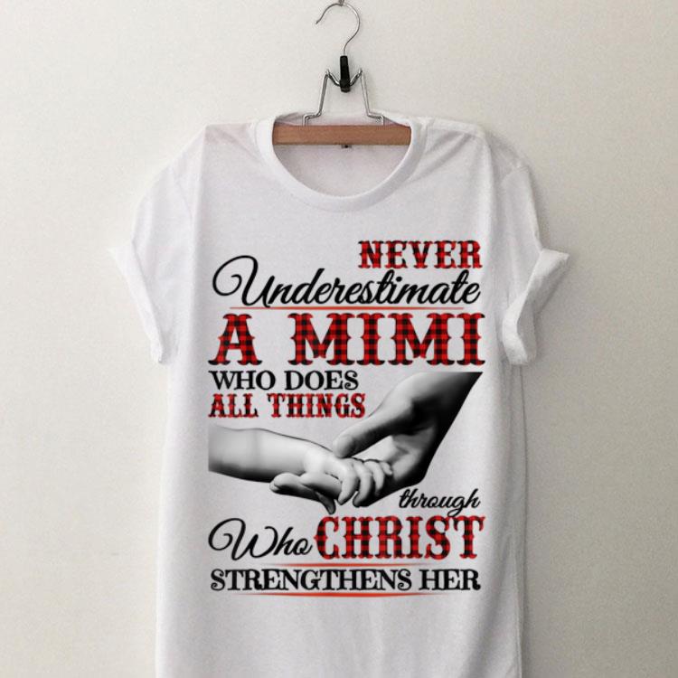 Never Underestimate A Mimi Who Does All Things Though Who Christ shirt 8