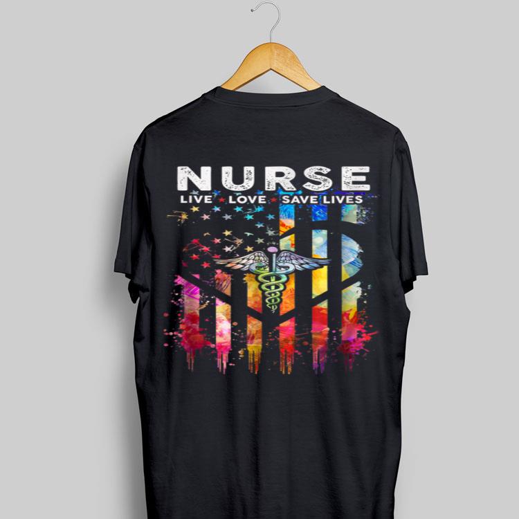 Nurse Live Love Save Lives Colorful American Flag shirt 8