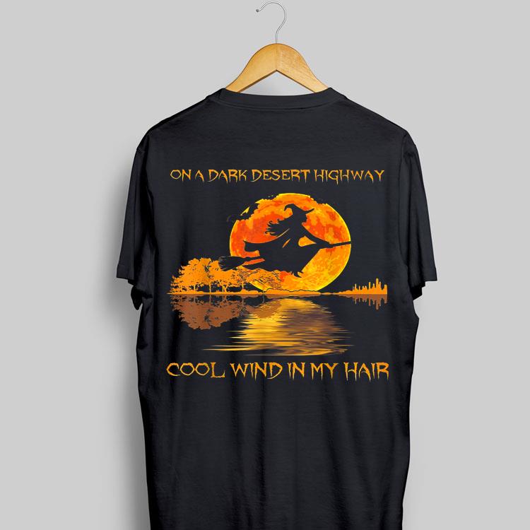 On A Dark Desert Highway Cool Wind In My Hair Lake Witch shirt 8