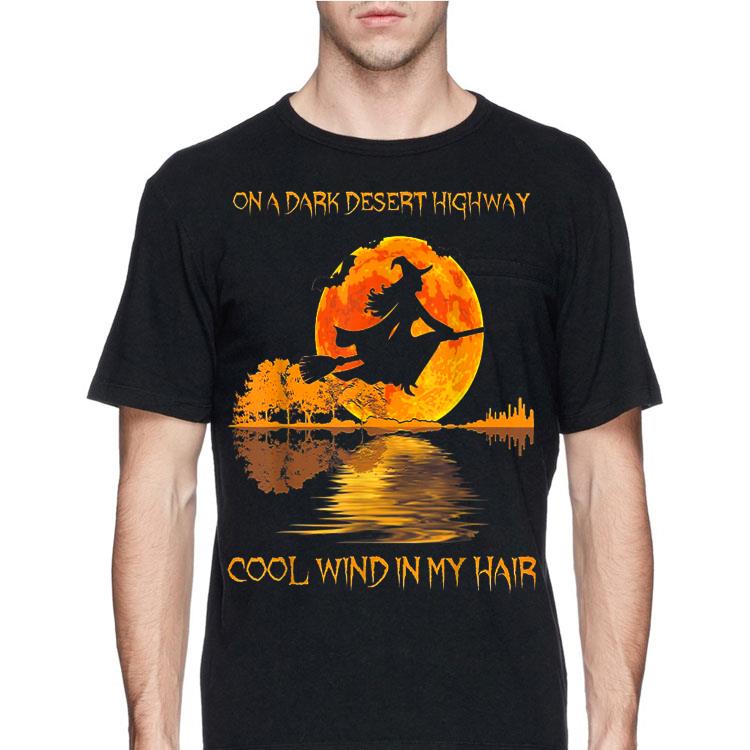 On A Dark Desert Highway Cool Wind In My Hair Lake Witch shirt 12 On A Dark Desert Highway Cool Wind In My Hair Lake Witch shirt