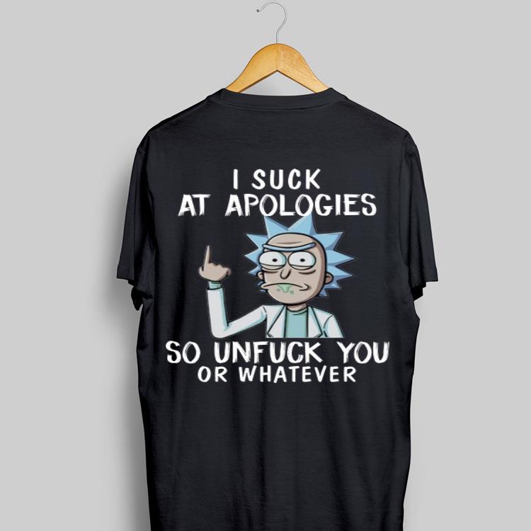 Rick and Morty I Suck At Apologies So Unfuck You Or Whatever shirt 9