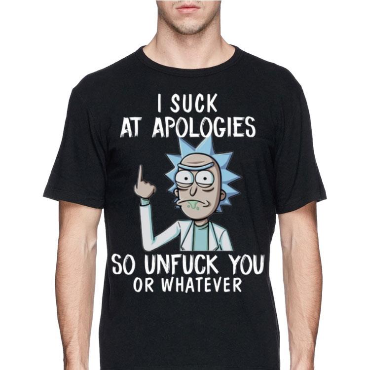 Rick and Morty I Suck At Apologies So Unfuck You Or Whatever shirt 12 Rick and Morty I Suck At Apologies So Unfuck You Or Whatever shirt