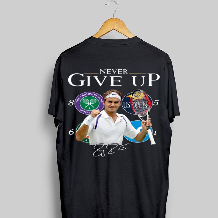 Roger Federer Champions Never Give Up shirt 9