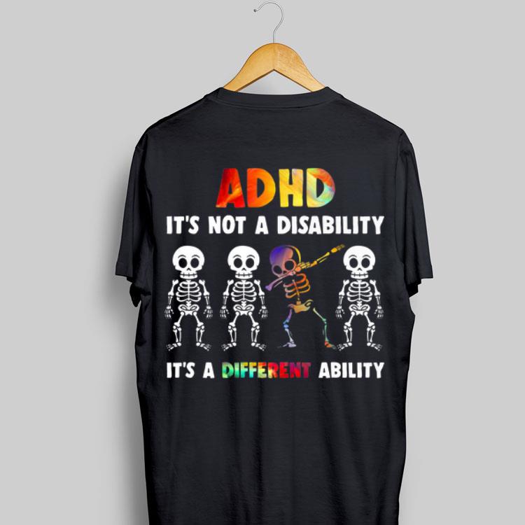 Skeleton ADHD It's Not Disability It's A Different Ability shirt 9