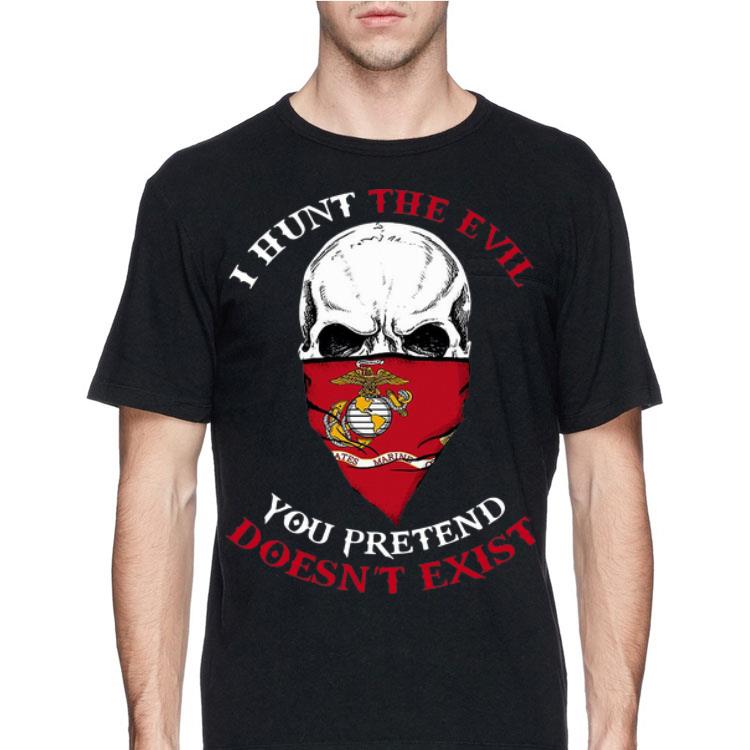 Skull I Hunt The Evil You Pretend Doesn't Exist US Marine shirt 12 Skull I Hunt The Evil You Pretend Doesn't Exist US Marine shirt