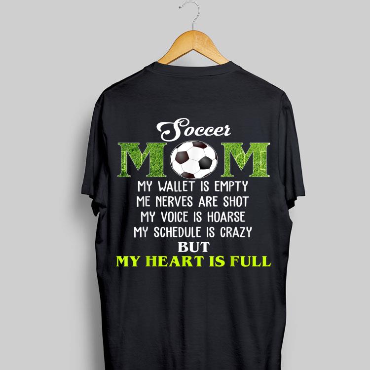 Soccer Mom My Wallet Is Empty My Nerves are Shot My Voice Is Hoarse shirt 9