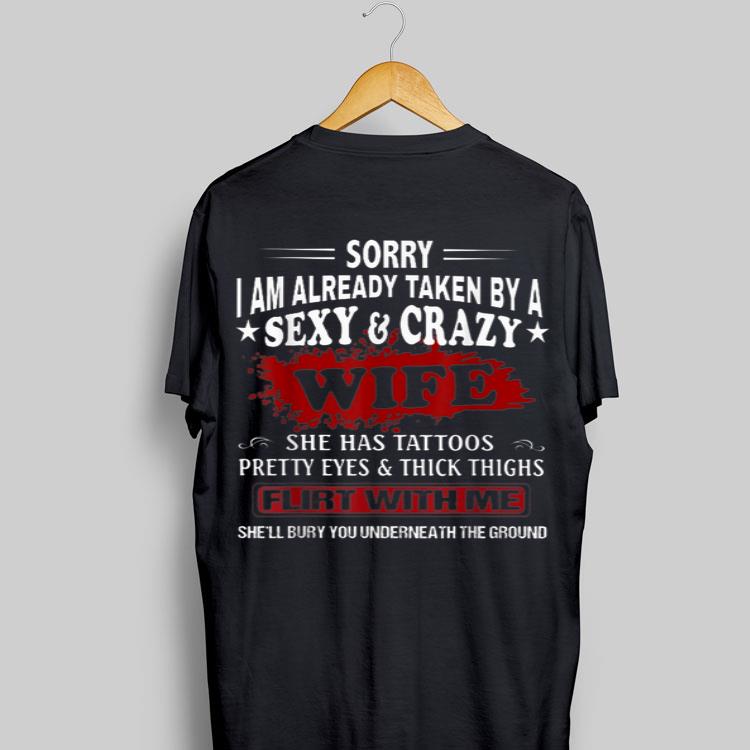 Sorry I Am Already Taken By A Sexy And Crazy Wife She Has Tattoos Pretty Eyes And Thick Thighs shirt 9