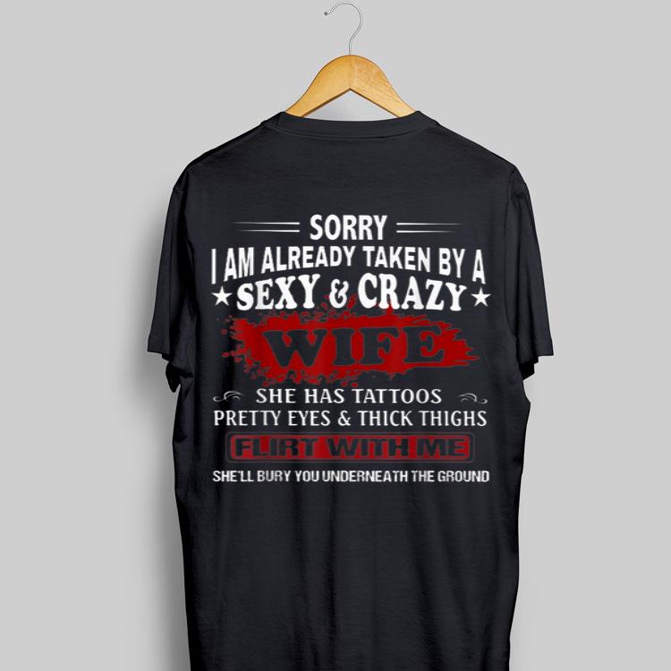 Sorry I Am Already Taken By A Sexy And Crazy Wife She Has Tattoos Pretty Eyes And Thick Thighs shirt 8