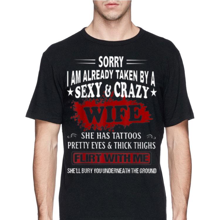 Sorry I Am Already Taken By A Sexy And Crazy Wife She Has Tattoos Pretty Eyes And Thick Thighs shirt 12 Sorry I Am Already Taken By A Sexy And Crazy Wife She Has Tattoos Pretty Eyes And Thick Thighs shirt