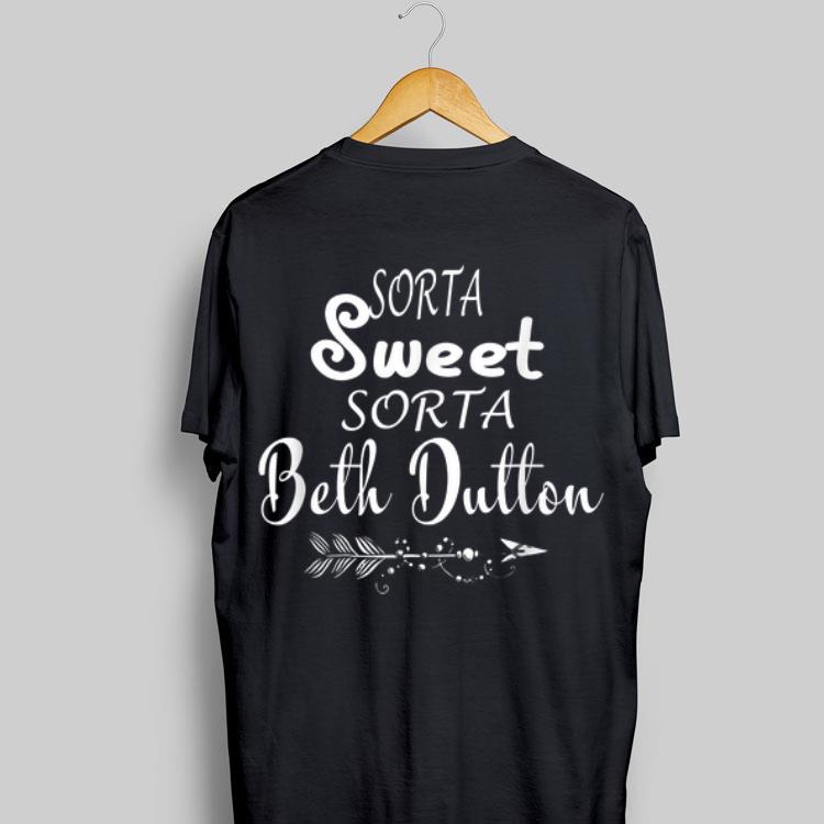 Sorta Sweet Sorta Beth Dutton shirt 9