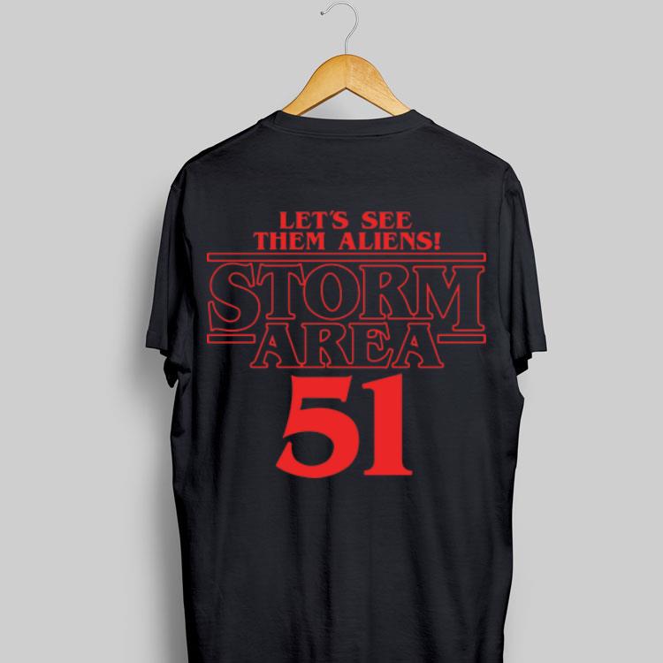 Stranger Things Let’s See Them Aliens Storm Area 51 shirt 9