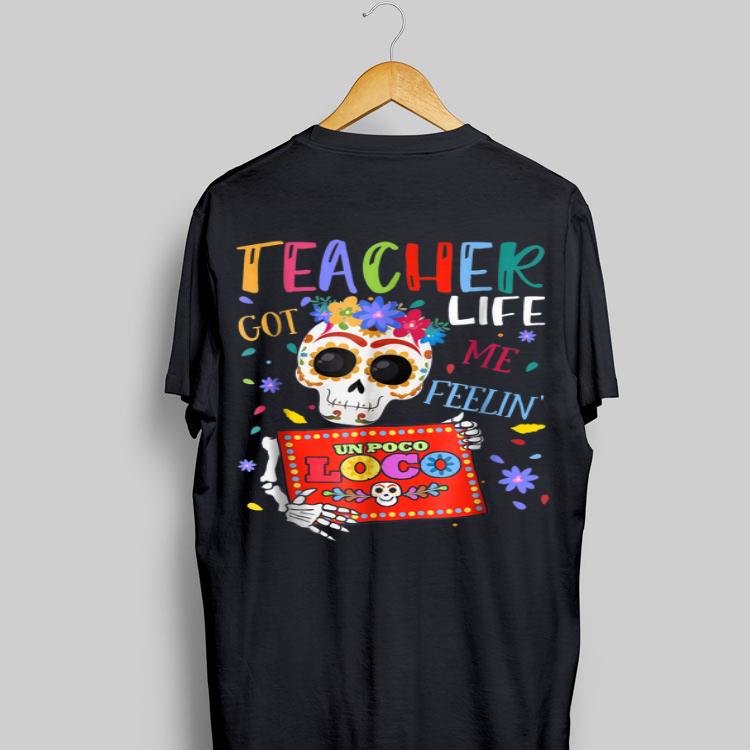 Teacher Life Got Me Feelin Un Poco Loco Skeleton shỉt 9