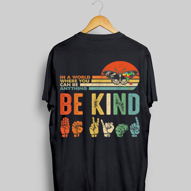 Vintage In A World Where You Can Be Anything Be Kind Butterfly shirt 8