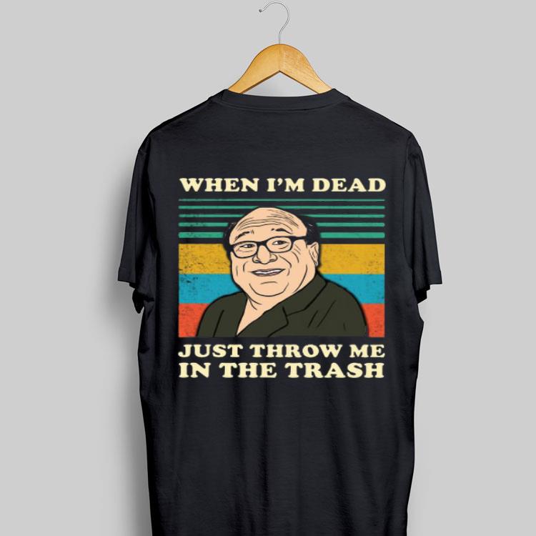 When I'm Dead Just Throw Me In The Trash Vintage Frank Reynolds shirt 8