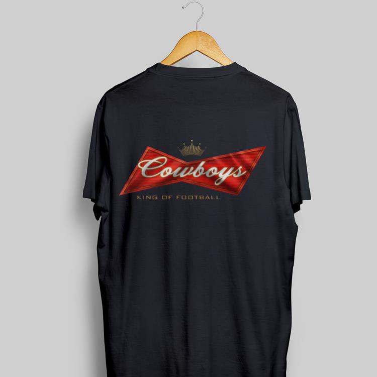 Budweiser Cowboys King Of Football shirt 8