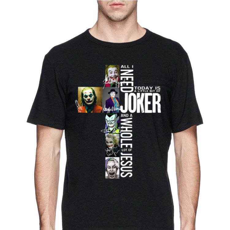 All I Need Today Is A Little Bit Of Joker And A Whole Lot Of Jesus shirt 12 All I Need Today Is A Little Bit Of Joker And A Whole Lot Of Jesus shirt