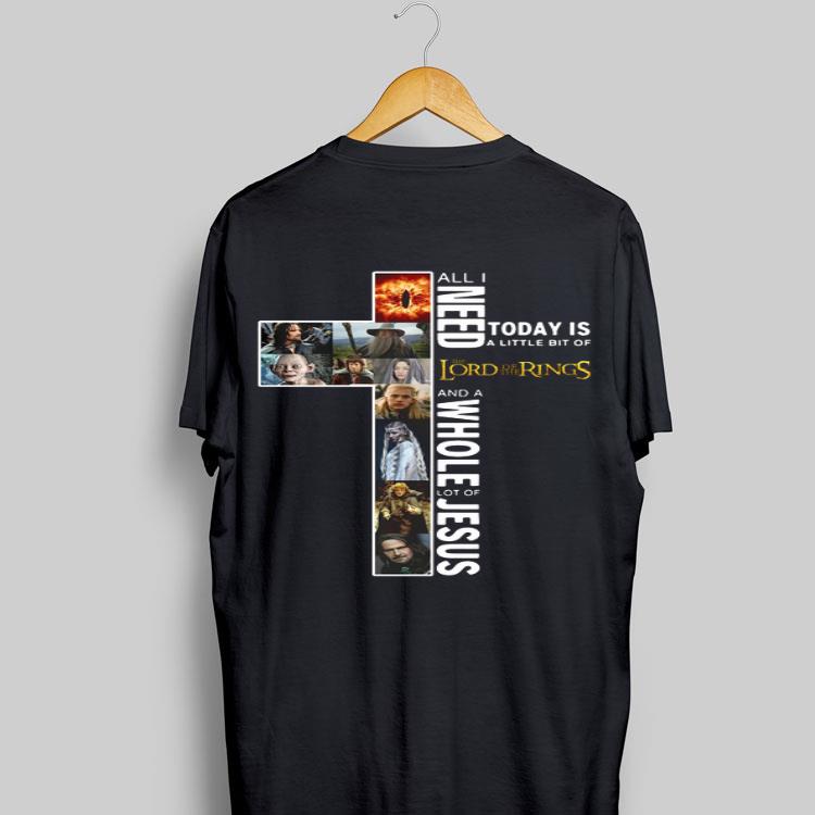 All I Need Today Is A Little Bit Of The Lord Of The Rings And A Whole Lot Of Jesus shirt 9