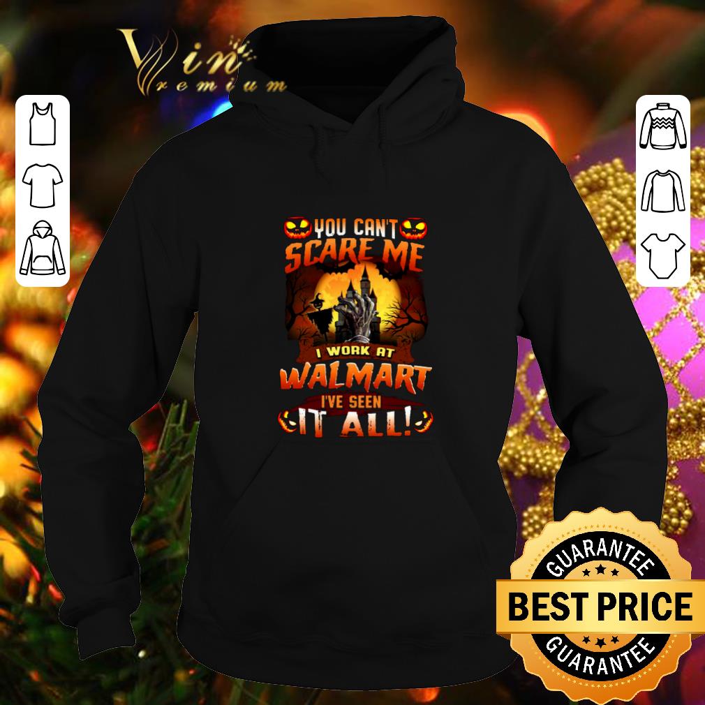 Awesome You can't scare me i work at walmart i've seen it all shirt