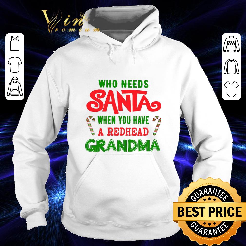 Best Who needs santa when you have a redhead grandma shirt 10 Best Who needs santa when you have a redhead grandma shirt