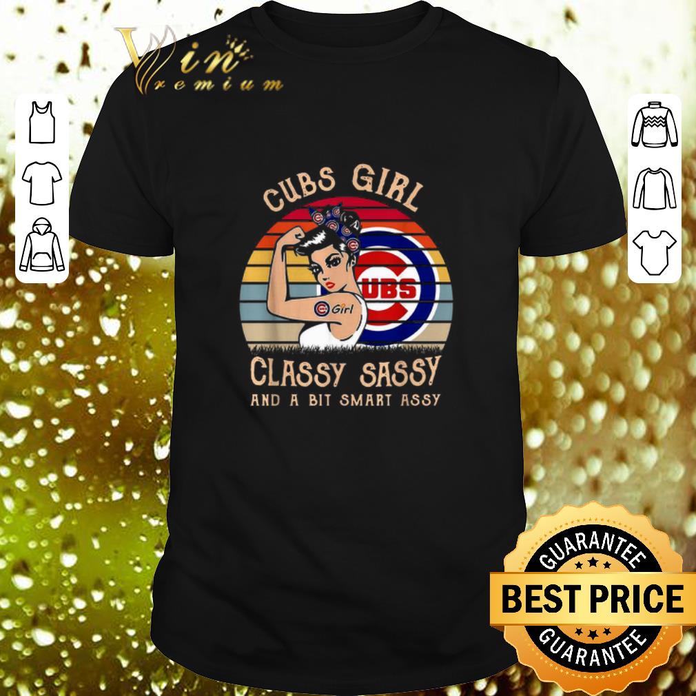 Cool Chicago Cubs girl classy sassy and a bit smart assy vintage shirt 9
