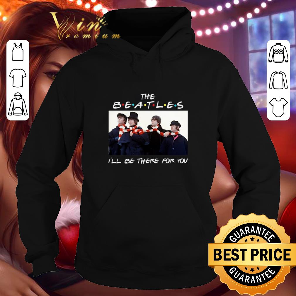 Cool Friends The Beatles I'll be there for you shirt