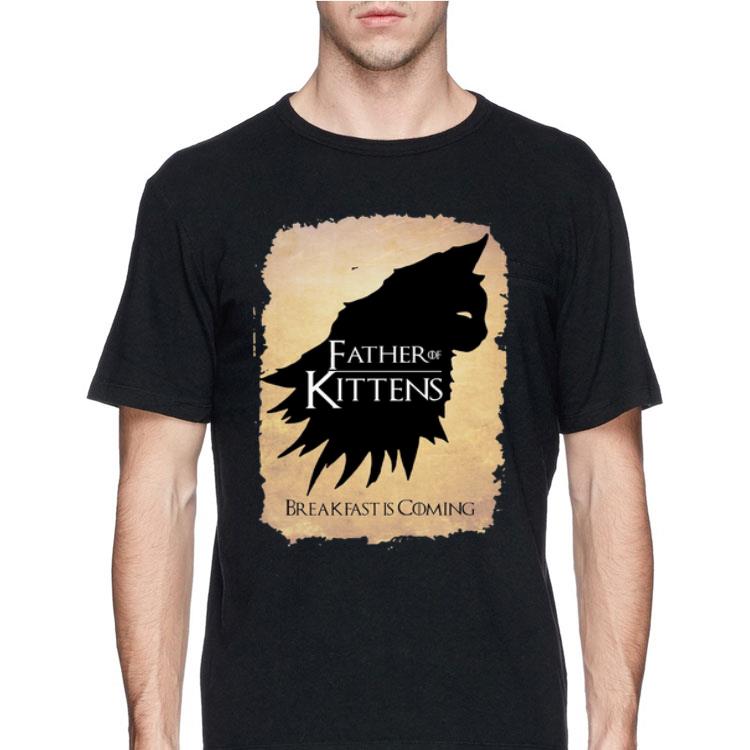 Father of Kittens Breakfast Is Coming Game Of Thrones shirt 12 Father of Kittens Breakfast Is Coming Game Of Thrones shirt