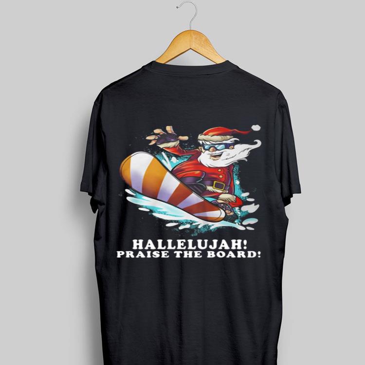 Hallelujah Praise The Board Santa Snowboard shirt 8