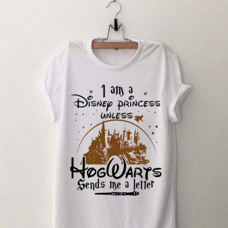 I Am A Disney Princess Unless Hogwarts Sends Me A Letter shirt 17