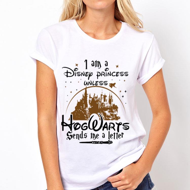 I Am A Disney Princess Unless Hogwarts Sends Me A Letter shirt 12 I Am A Disney Princess Unless Hogwarts Sends Me A Letter shirt