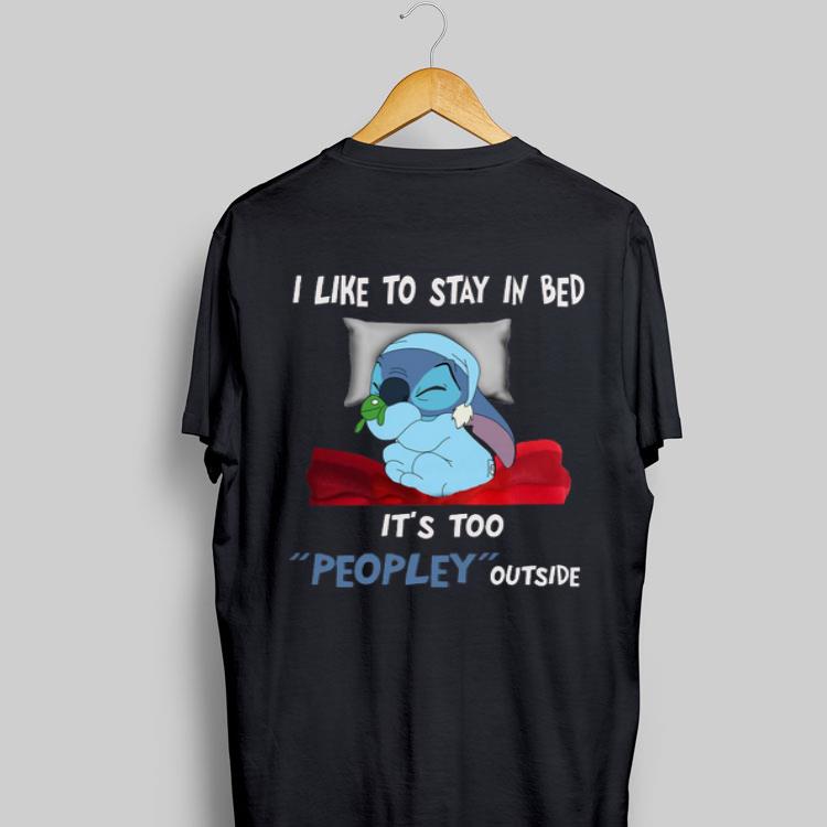 I Like To Stay In Bed It's Too Peopley Outside Stitch shirt 8