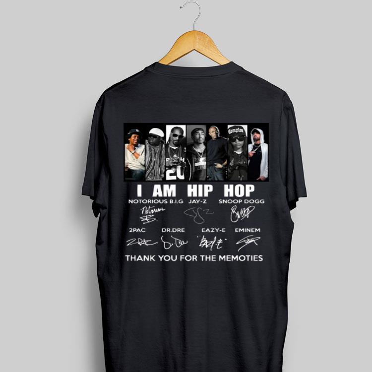 I am Hip Hop Notorious Big Jay Z Snoop Dogg 2 Pac Dr. Dre Eazy E Eminem thank you for the memories shirt 9