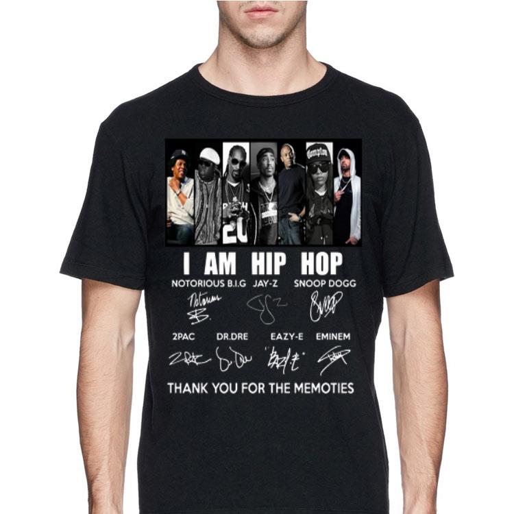 I am Hip Hop Notorious Big Jay Z Snoop Dogg 2 Pac Dr. Dre Eazy E Eminem thank you for the memories shirt 12 I am Hip Hop Notorious Big Jay Z Snoop Dogg 2 Pac Dr. Dre Eazy E Eminem thank you for the memories shirt