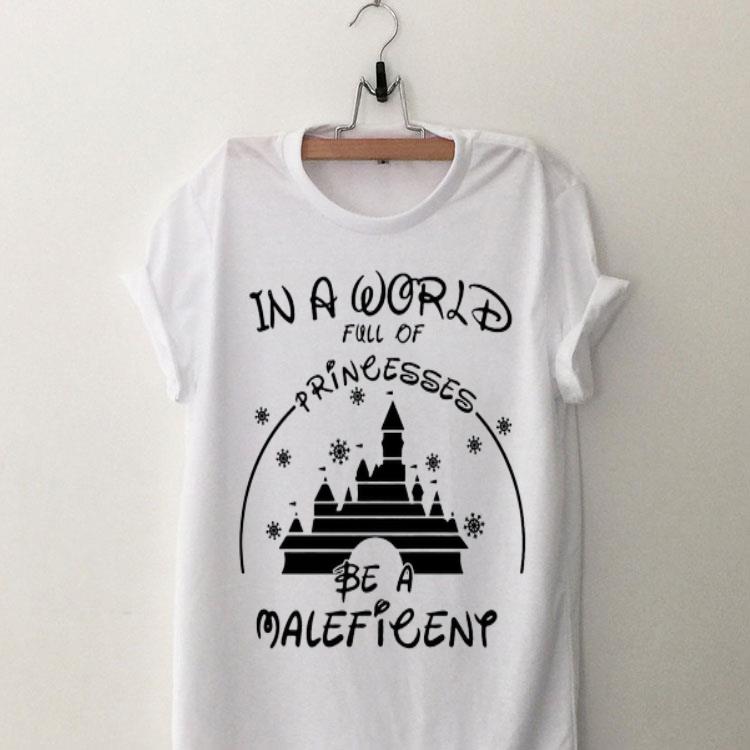 In A World Full Of Princesses Be A Maleficent shirt 8